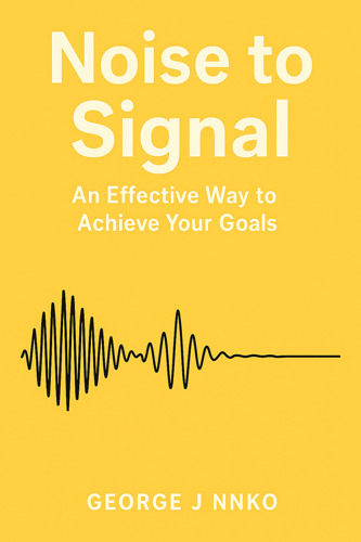 NOISE TO SIGNAL (E-BOOK)